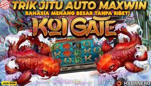 Koi Gate Auto Maxwin: Rahasia Menang Besar Tanpa Ribet!